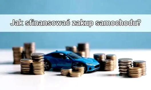 Praktyczne sposoby na to, jak sfinansować zakup auta