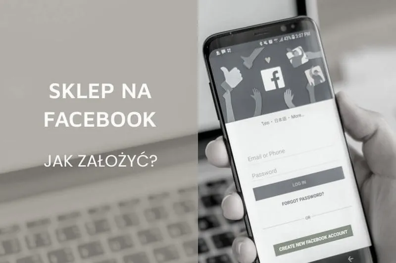 Sklep na Facebooku — czy warto zacząć sprzedawać tam swoje produkty?